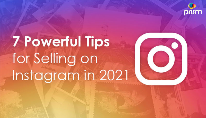 7 Powerful Tips Instagram Marketing in 2021