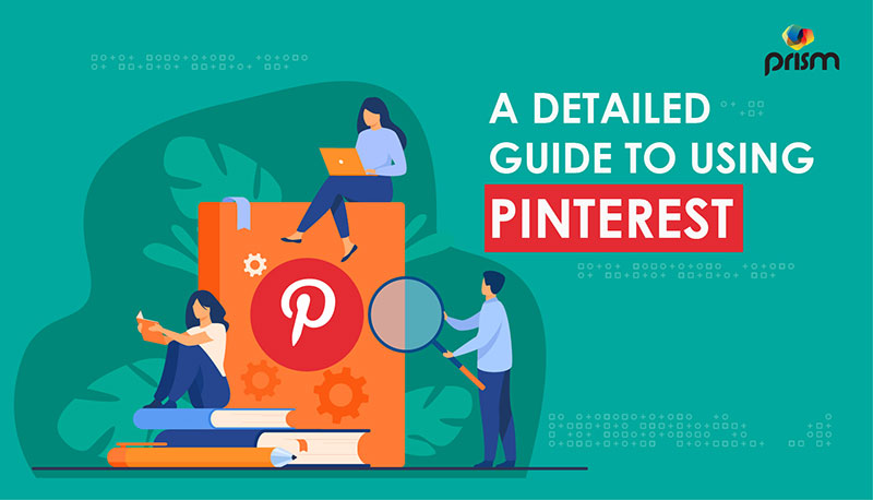 Ultimate Guide to Using Pinterest in 2021