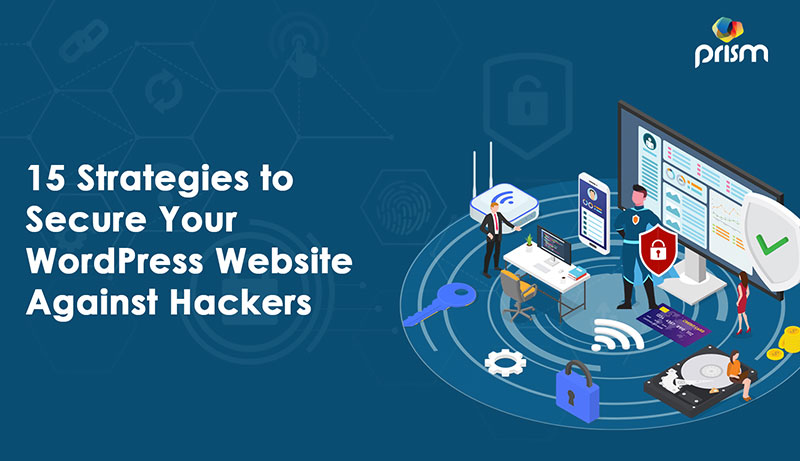 15 Strategies to Secure Your WordPress Website Against Hackers