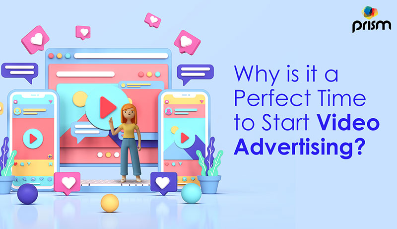 Why is it a perfect time to start Video Advertising?