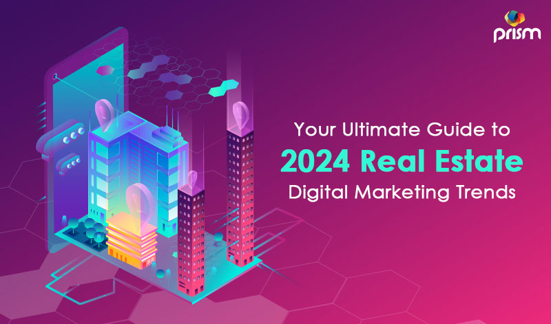 Real estate digital marketing trends in 2024